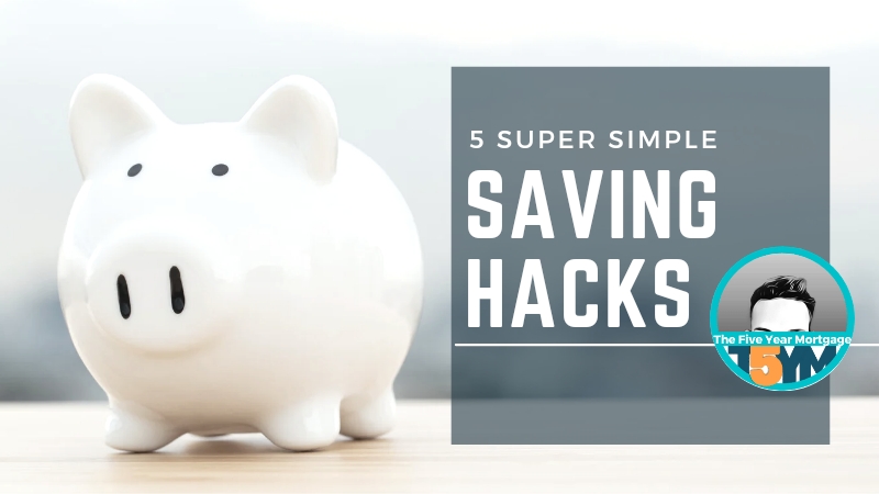 5 Super Simple Saving Hacks